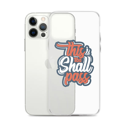 Clear Case for iPhone® - This Too Shall Pass