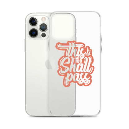 Clear Case for iPhone® - This Too Shall Pass