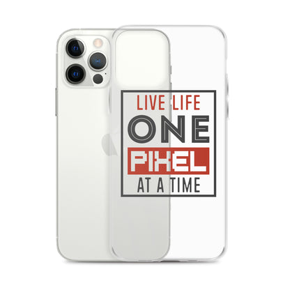 Clear Case for iPhone® - Live Life One Pixel At A Time