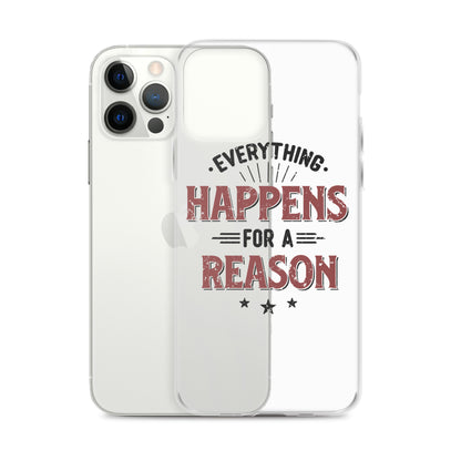 Clear Case for iPhone® - Every Thing Happens For A Reason