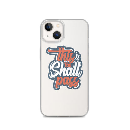 Clear Case for iPhone® - This Too Shall Pass