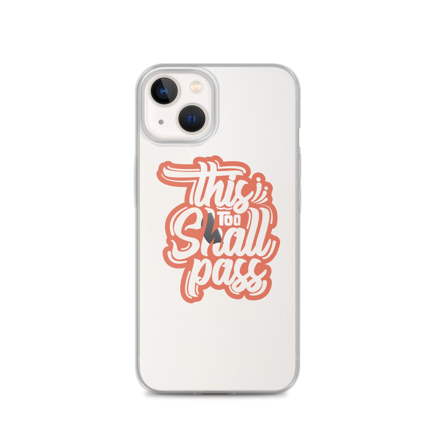 Clear Case for iPhone® - This Too Shall Pass