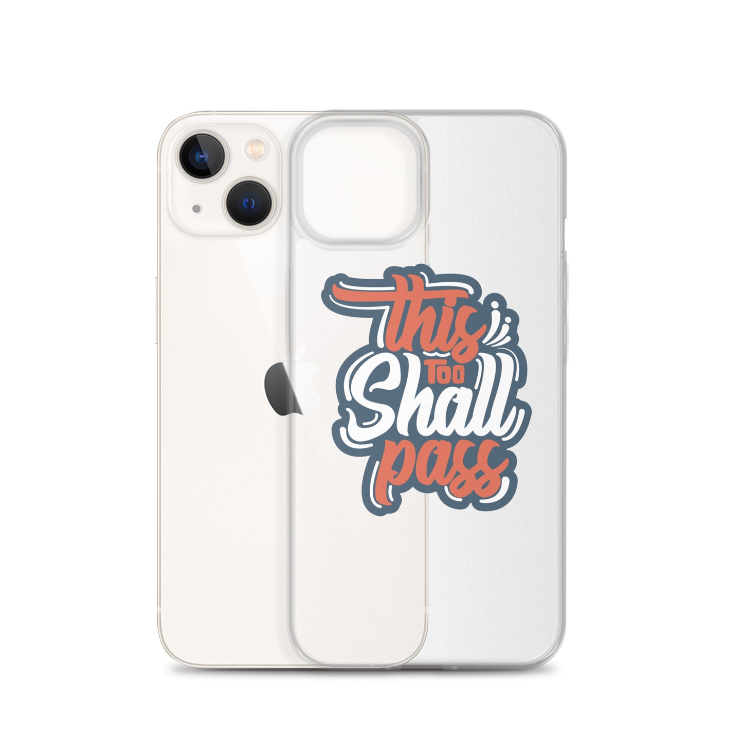 Clear Case for iPhone® - This Too Shall Pass