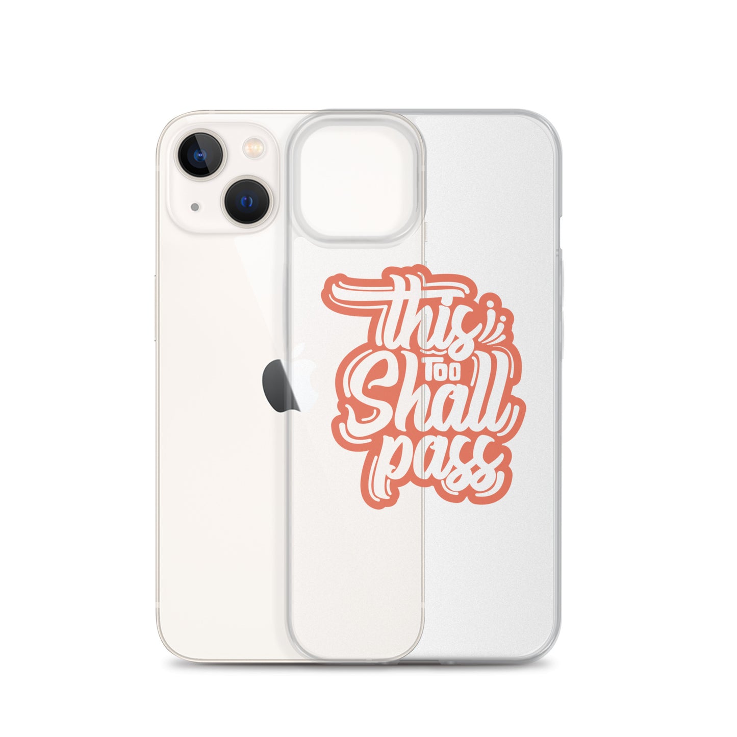 Clear Case for iPhone® - This Too Shall Pass