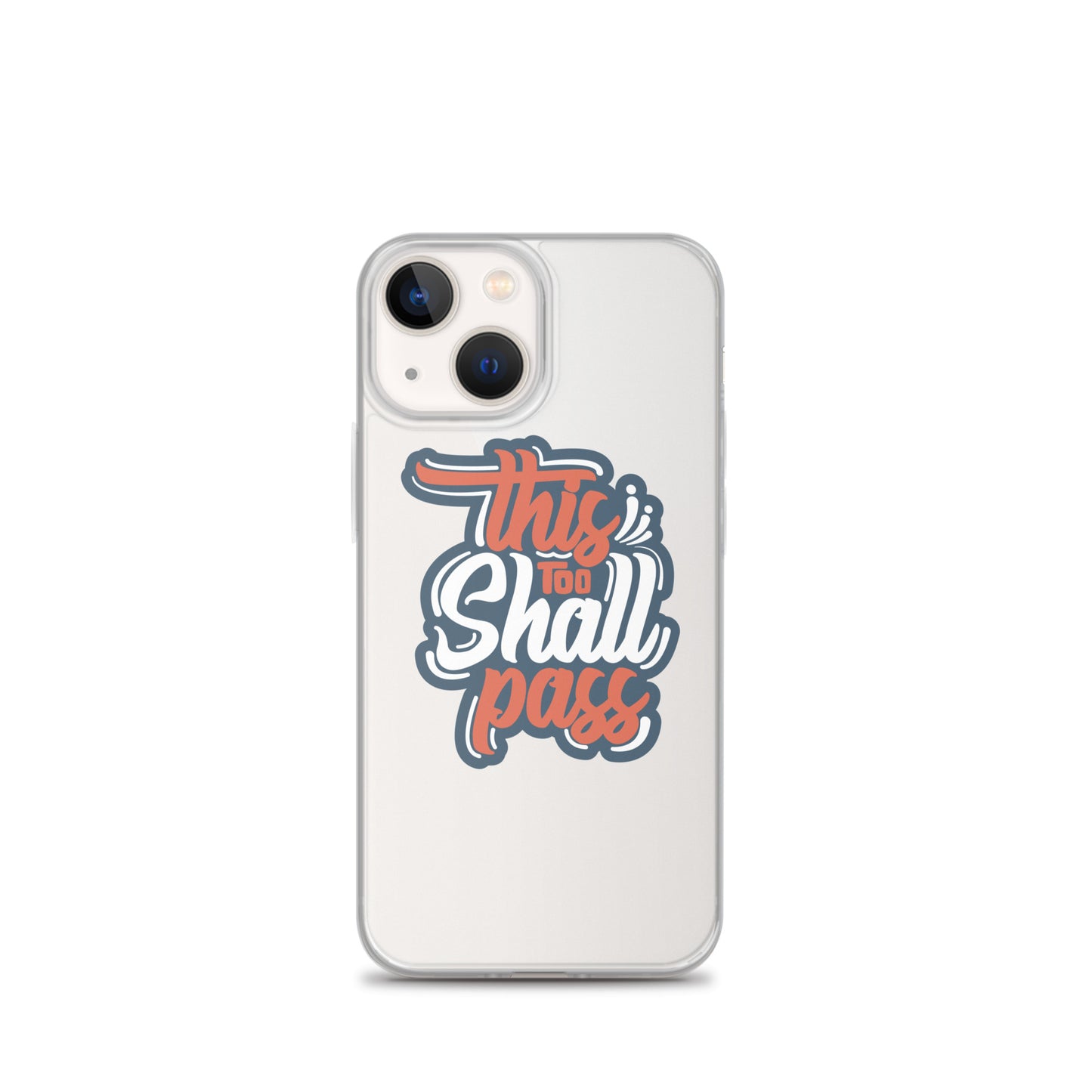 Clear Case for iPhone® - This Too Shall Pass