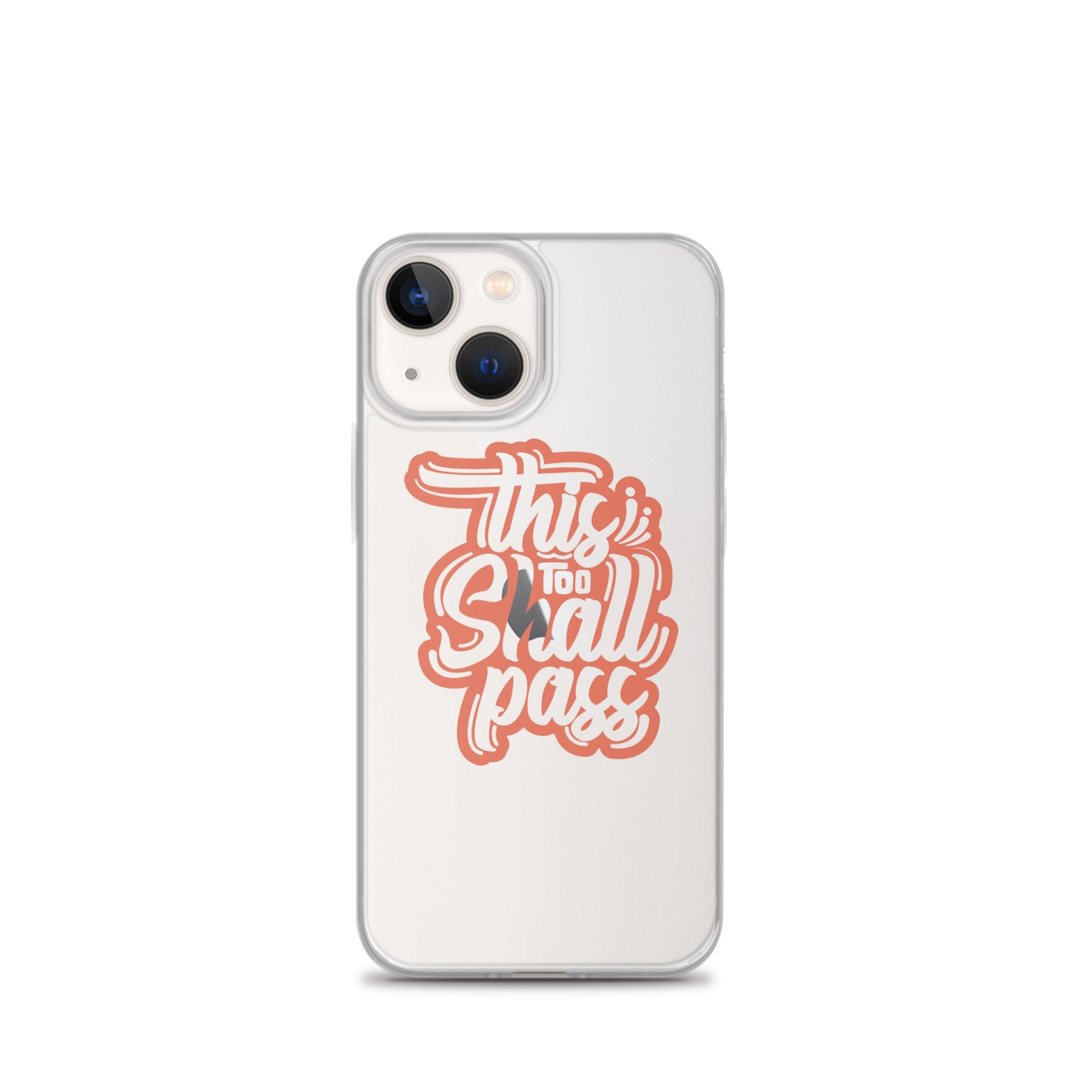 Clear Case for iPhone® - This Too Shall Pass