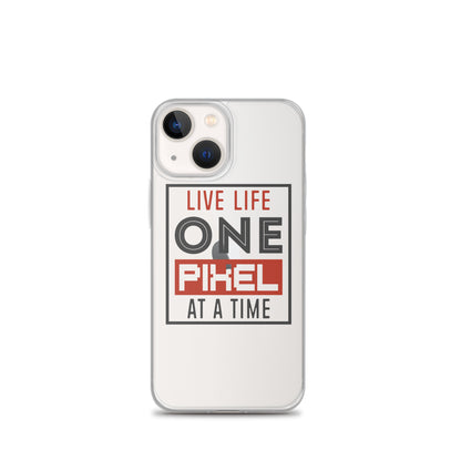 Clear Case for iPhone® - Live Life One Pixel At A Time