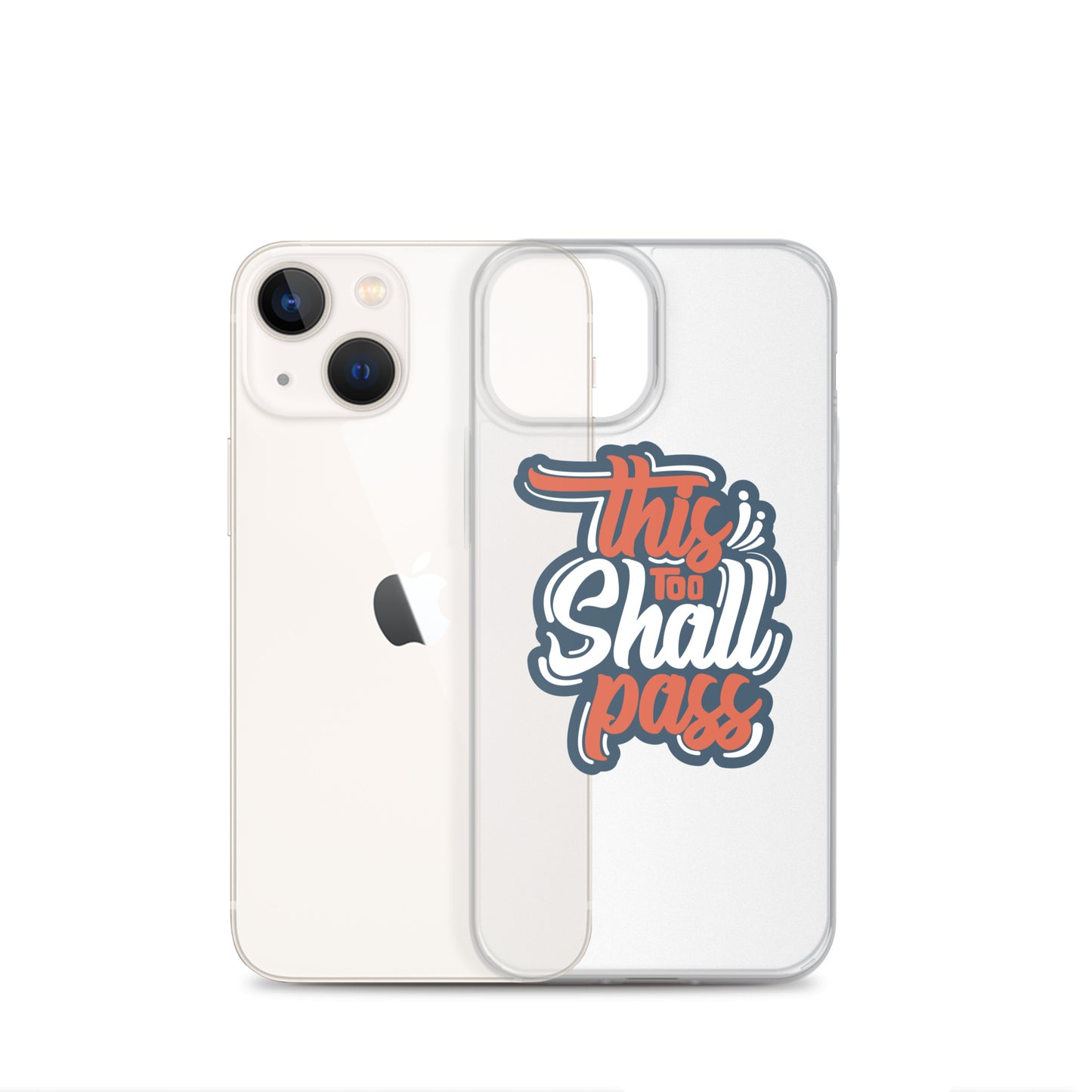 Clear Case for iPhone® - This Too Shall Pass