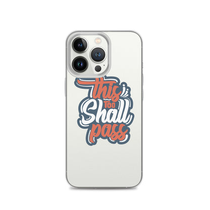 Clear Case for iPhone® - This Too Shall Pass