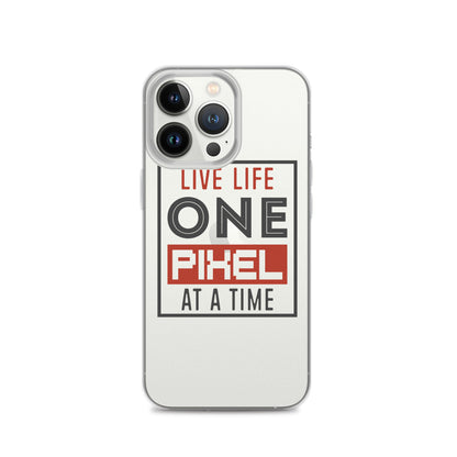 Clear Case for iPhone® - Live Life One Pixel At A Time