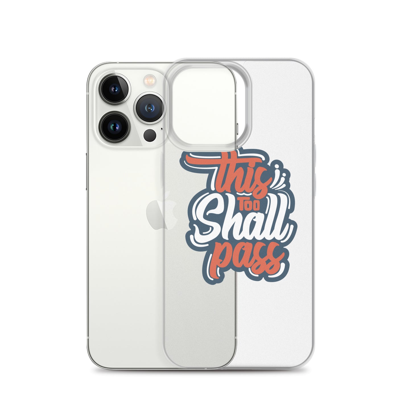 Clear Case for iPhone® - This Too Shall Pass