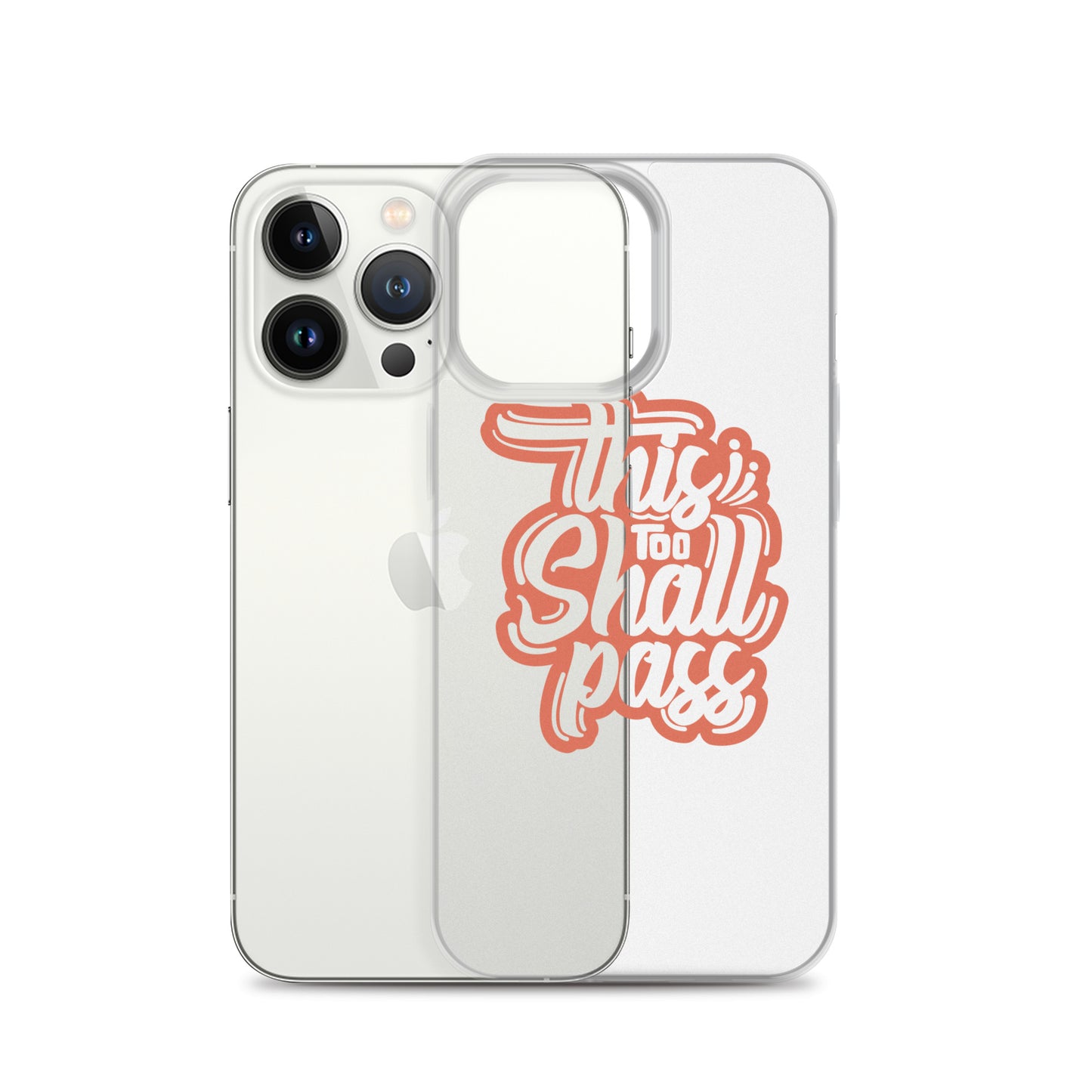 Clear Case for iPhone® - This Too Shall Pass