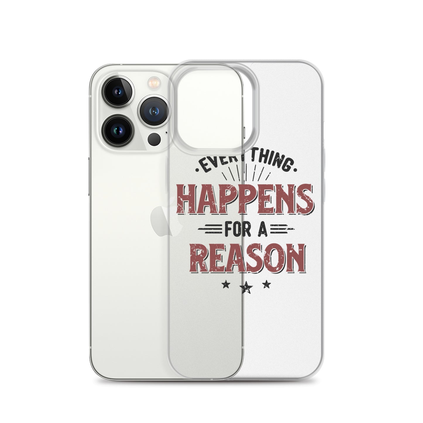 Clear Case for iPhone® - Every Thing Happens For A Reason