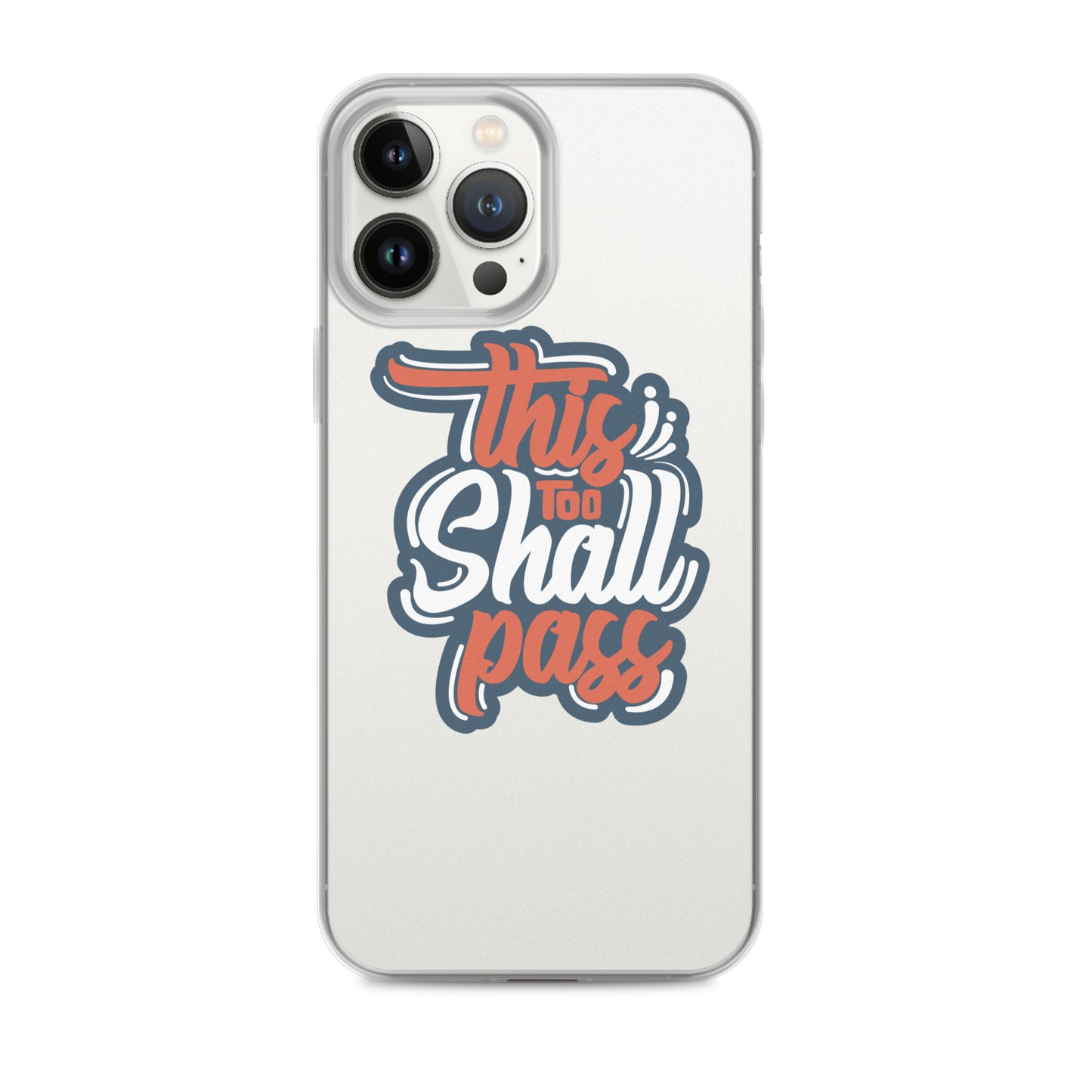 Clear Case for iPhone® - This Too Shall Pass