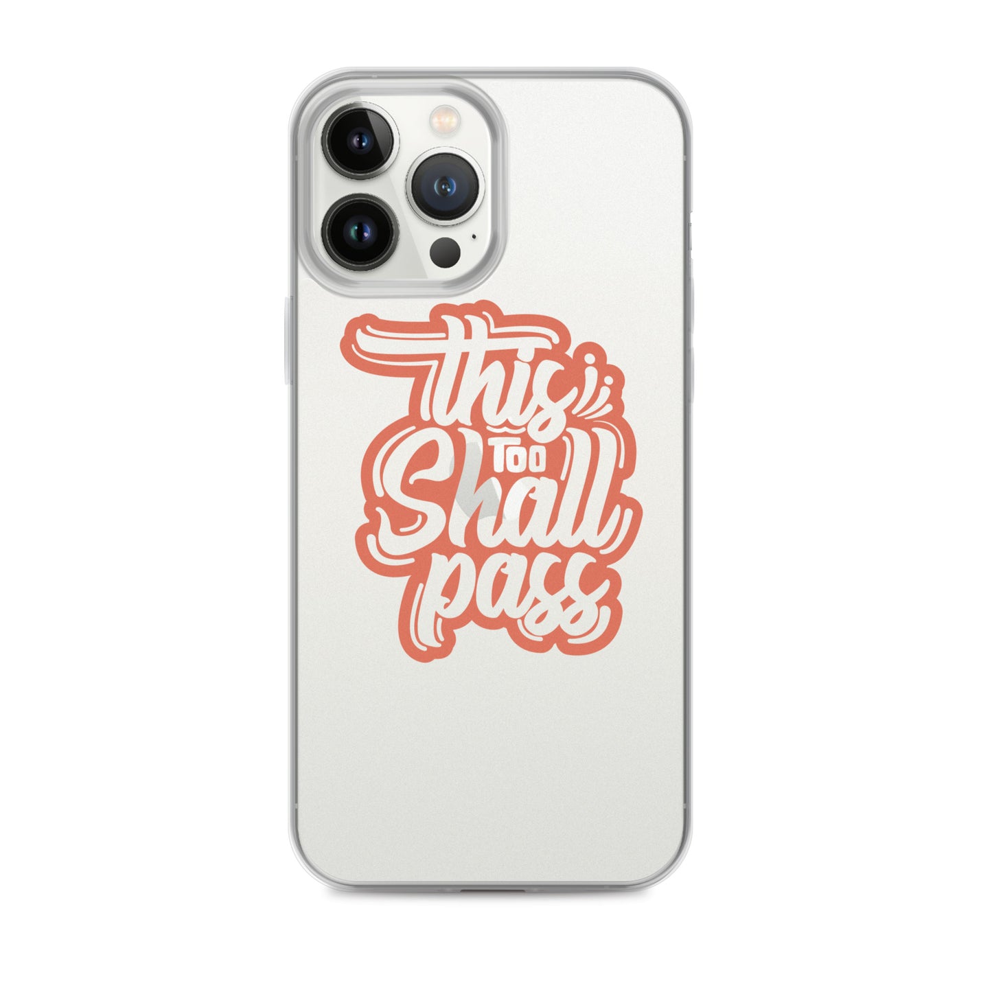 Clear Case for iPhone® - This Too Shall Pass