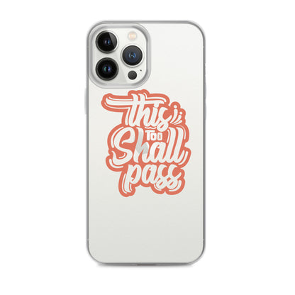 Clear Case for iPhone® - This Too Shall Pass