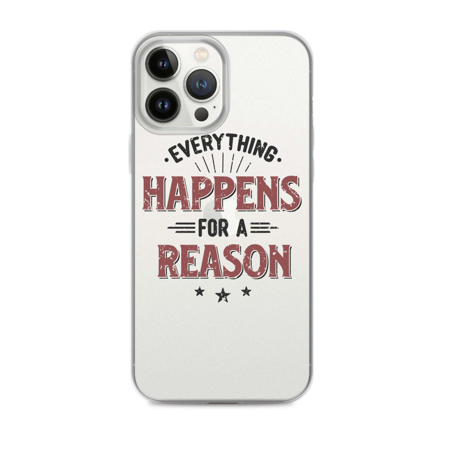 Clear Case for iPhone® - Every Thing Happens For A Reason