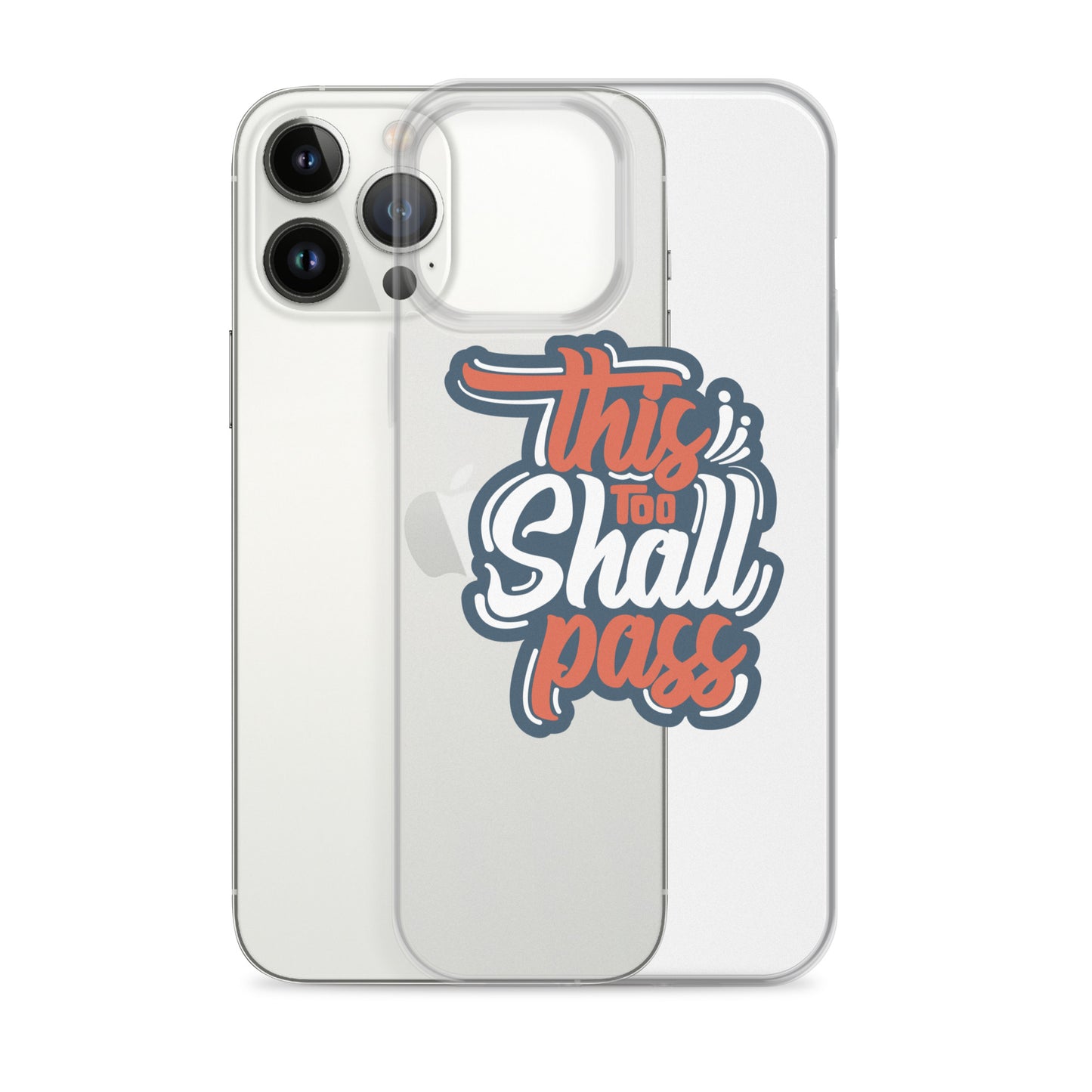 Clear Case for iPhone® - This Too Shall Pass