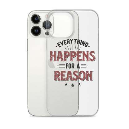 Clear Case for iPhone® - Every Thing Happens For A Reason