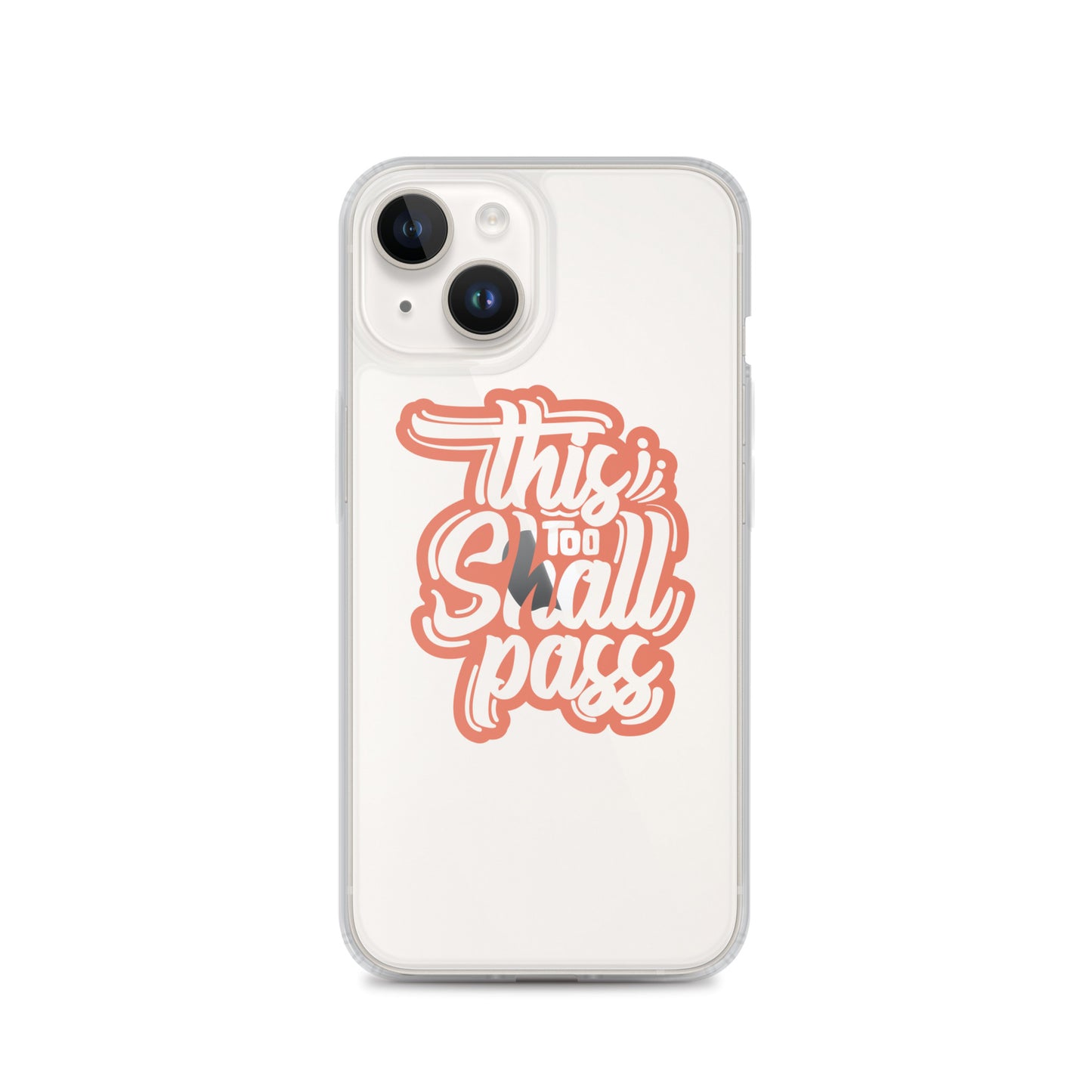 Clear Case for iPhone® - This Too Shall Pass