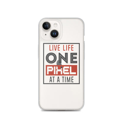 Clear Case for iPhone® - Live Life One Pixel At A Time