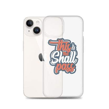 Clear Case for iPhone® - This Too Shall Pass