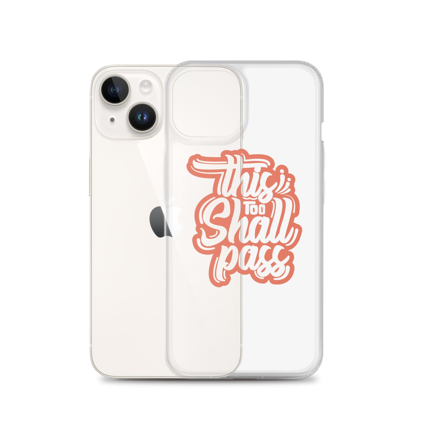 Clear Case for iPhone® - This Too Shall Pass