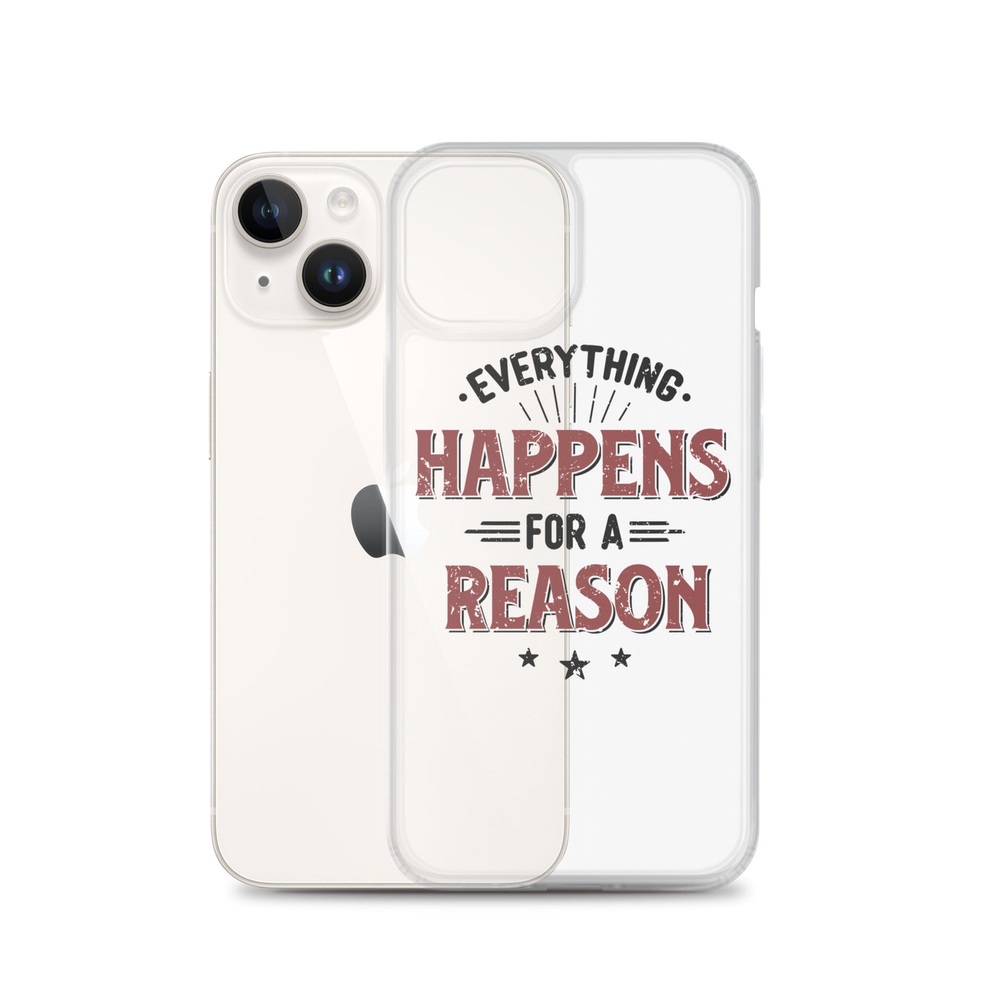 Clear Case for iPhone® - Every Thing Happens For A Reason