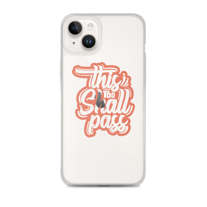 Clear Case for iPhone® - This Too Shall Pass