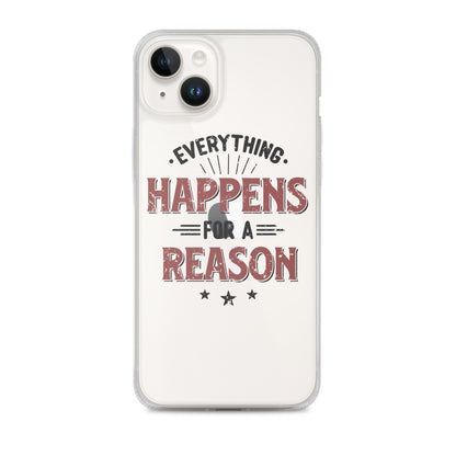 Clear Case for iPhone® - Every Thing Happens For A Reason