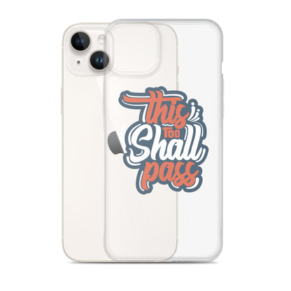 Clear Case for iPhone® - This Too Shall Pass