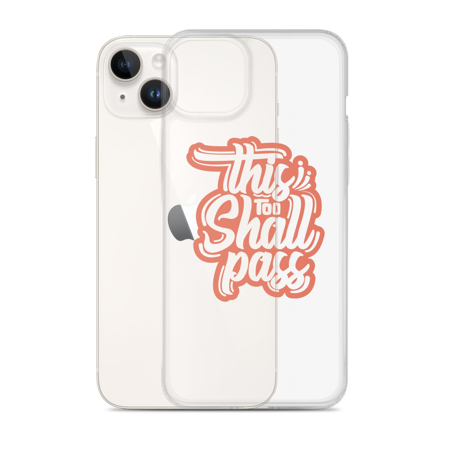 Clear Case for iPhone® - This Too Shall Pass