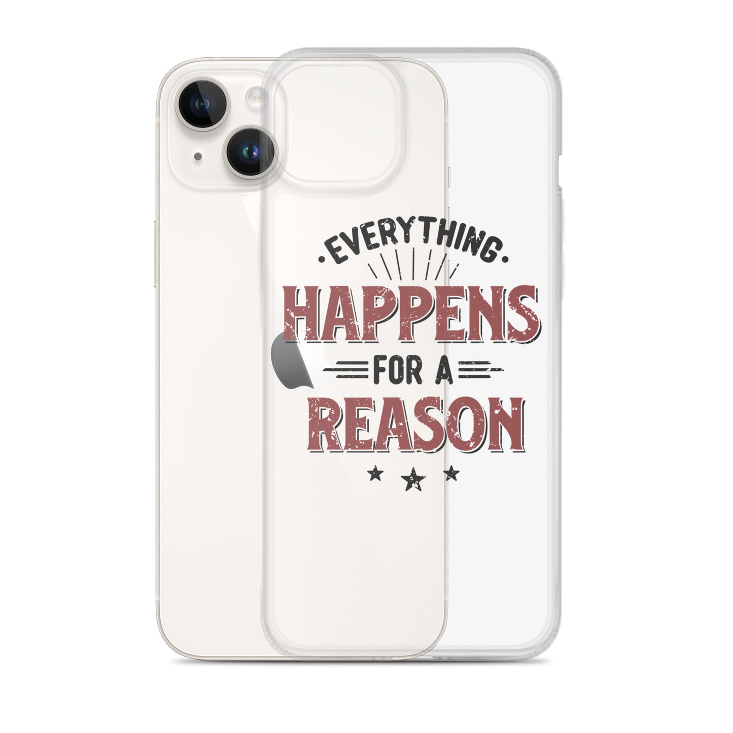 Clear Case for iPhone® - Every Thing Happens For A Reason