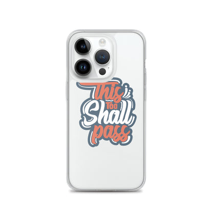 Clear Case for iPhone® - This Too Shall Pass