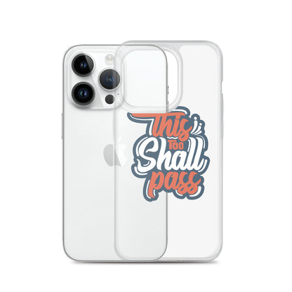 Clear Case for iPhone® - This Too Shall Pass