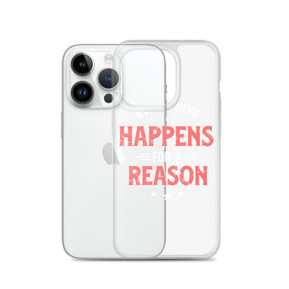 Clear Case for iPhone® - Everything Happens For A Reason - Black Phone