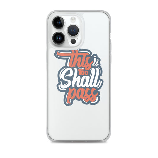 Clear Case for iPhone® - This Too Shall Pass