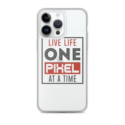 Clear Case for iPhone® - Live Life One Pixel At A Time