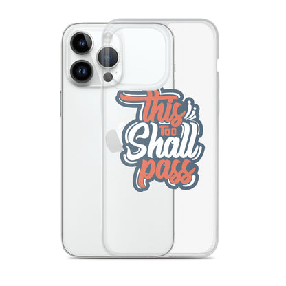 Clear Case for iPhone® - This Too Shall Pass