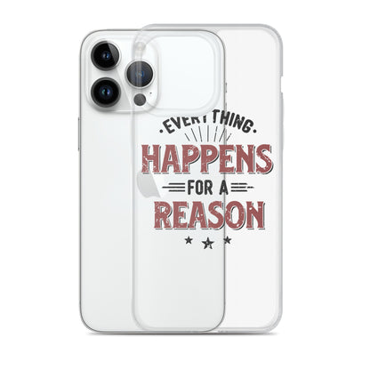 Clear Case for iPhone® - Every Thing Happens For A Reason