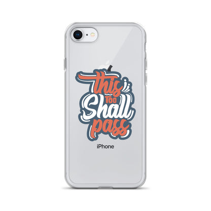 Clear Case for iPhone® - This Too Shall Pass