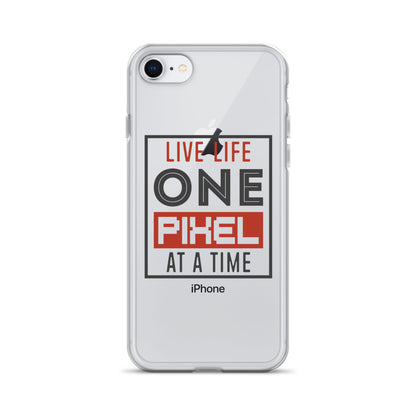 Clear Case for iPhone® - Live Life One Pixel At A Time