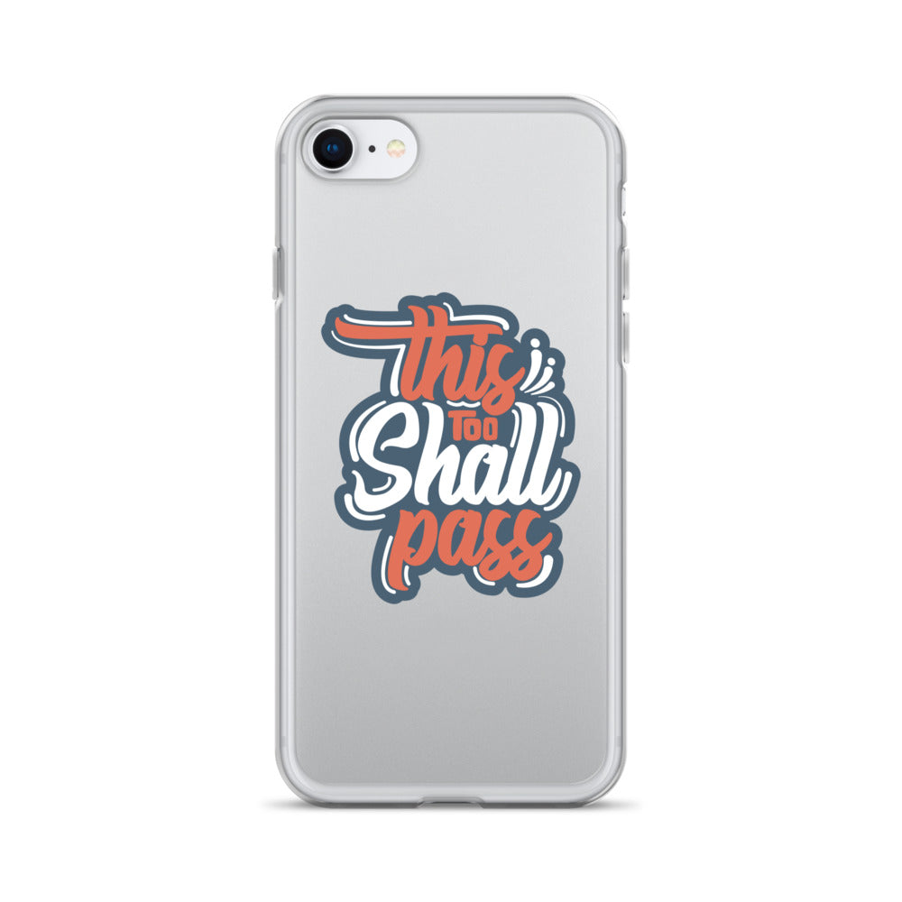 Clear Case for iPhone® - This Too Shall Pass