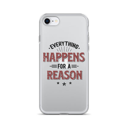 Clear Case for iPhone® - Every Thing Happens For A Reason