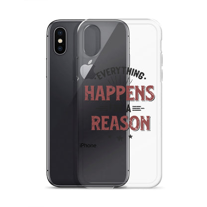 Clear Case for iPhone® - Every Thing Happens For A Reason