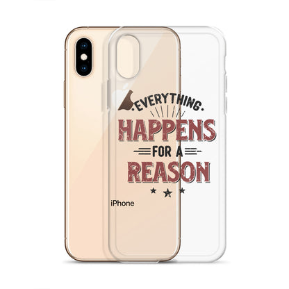 Clear Case for iPhone® - Every Thing Happens For A Reason