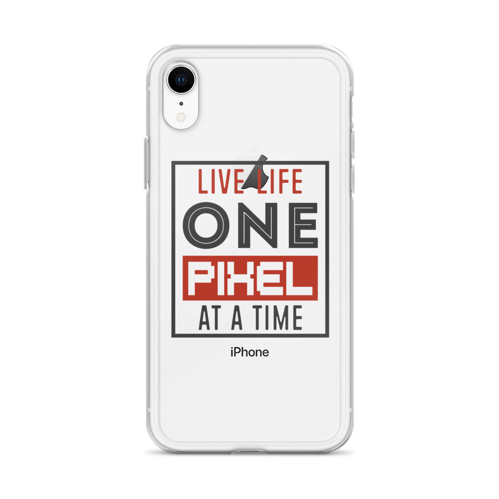 Clear Case for iPhone® - Live Life One Pixel At A Time