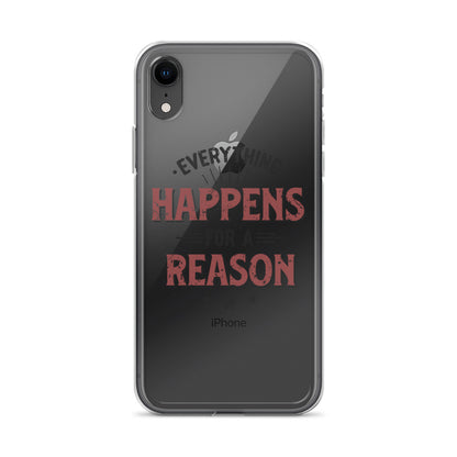 Clear Case for iPhone® - Every Thing Happens For A Reason