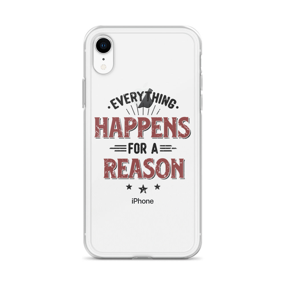 Clear Case for iPhone® - Every Thing Happens For A Reason