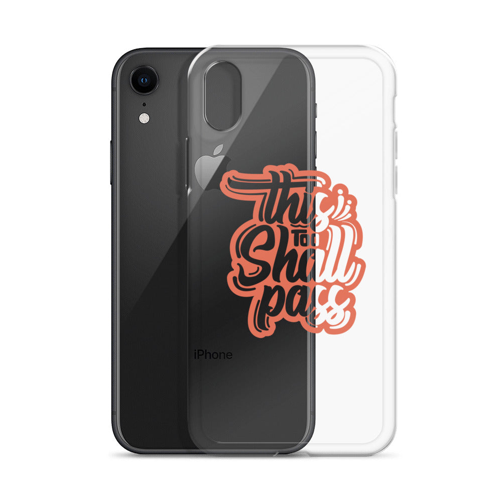 Clear Case for iPhone® - This Too Shall Pass